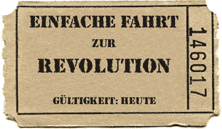 Ticket zur Revolution - bei Bedarf ausdrucken - na los: !jetzt! drucken, einfach klicken